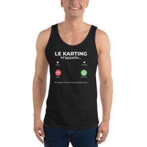 Débardeur unisexe Le Karting m’appelle – Impossible de mettre sur silencieux !