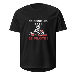 Maillot de sport unisexe Je conduis pas ! Je pilote !